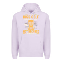Lilac i play disc golf because i like it not Premium Hoodie - linhVisuals