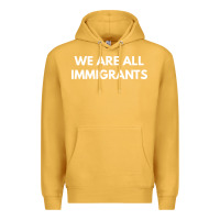 Mustard we are all immigrants Premium Hoodie - linhVisuals