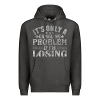 Charcoal Heather only a gambling problem if losing Premium Hoodie - linhVisuals