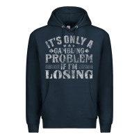 Navy only a gambling problem if losing Premium Hoodie - linhVisuals
