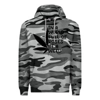Slate Camo In A World Full Of Roses Be A Weed Premium Hoodie - linhVisuals