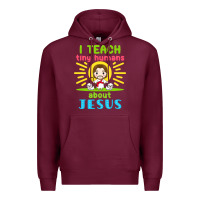 Burgundy i teach tiny humans about jesus Premium Hoodie - linhVisuals