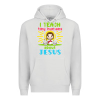 Dove Grey i teach tiny humans about jesus Premium Hoodie - linhVisuals