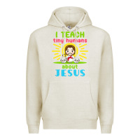 Oatmeal Heather i teach tiny humans about jesus Premium Hoodie - linhVisuals