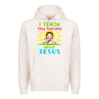 Pale Pink i teach tiny humans about jesus Premium Hoodie - linhVisuals