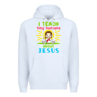 White i teach tiny humans about jesus Premium Hoodie - linhVisuals