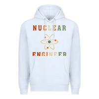 White nuclear engineering quote Premium Hoodie - linhVisuals
