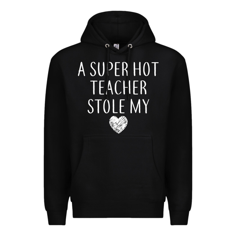 Funny A Super Hot Teacher Stole My Heart Unisex T Shirt Premium Hoodie by linhVisuals | Teevron