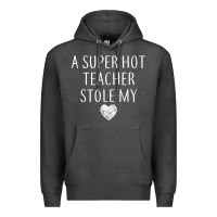 Charcoal Heather funny a super hot teacher stole my heart unisex t shirt Premium Hoodie - linhVisuals
