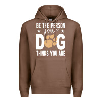 Chestnut be the person your dog thinks you are t  shirt be the person your dog Premium Hoodie - linhVisuals