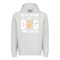 Dove Grey be the person your dog thinks you are t  shirt be the person your dog Premium Hoodie - linhVisuals