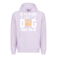 Lilac be the person your dog thinks you are t  shirt be the person your dog Premium Hoodie - linhVisuals