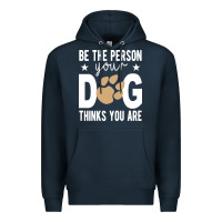 Navy be the person your dog thinks you are t  shirt be the person your dog Premium Hoodie - linhVisuals