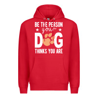 Red be the person your dog thinks you are t  shirt be the person your dog Premium Hoodie - linhVisuals