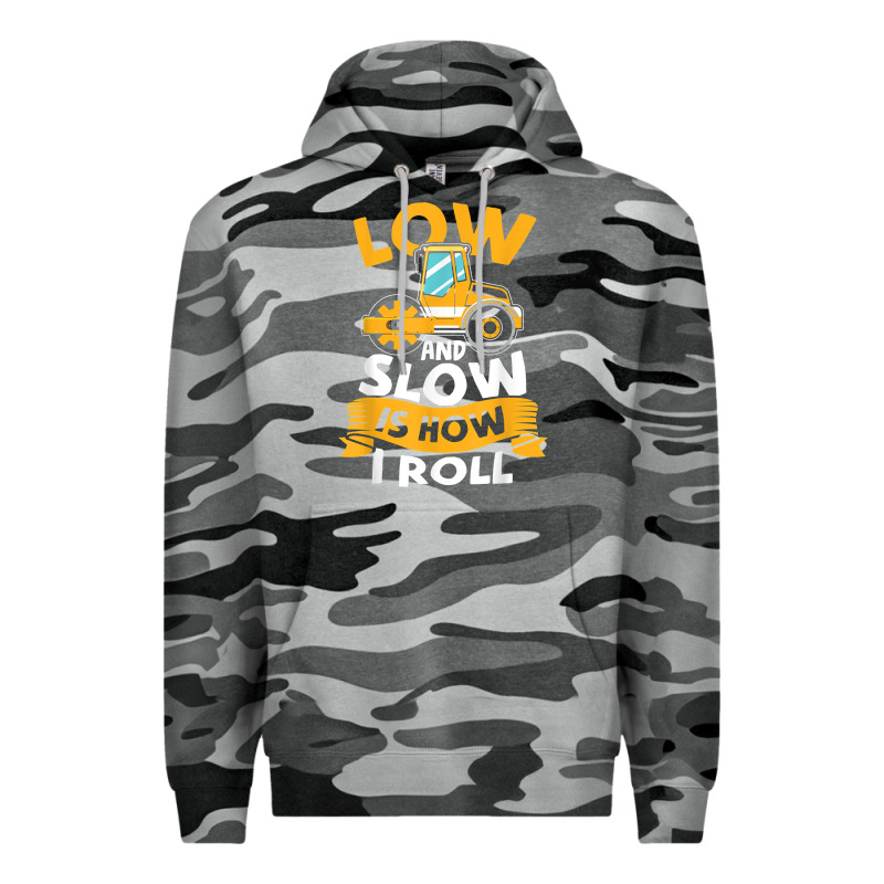 Asphalt Paving Operator Quote Low And Slow Is How I Roll T Shirt Premium Hoodie by linhVisuals | Teevron