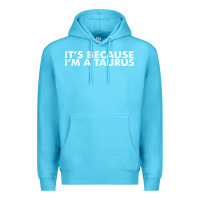 Ocean Blue because i'm a taurus zodiac sign funny horoscope humor gifts Premium Hoodie - linhVisuals