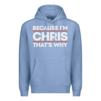 Colony Blue because i'm chris that's why sarcastic birthday gifts for chris funny Premium Hoodie - linhVisuals