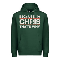 Sports Green because i'm chris that's why sarcastic birthday gifts for chris funny Premium Hoodie - linhVisuals