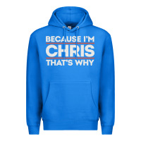 True Royal because i'm chris that's why sarcastic birthday gifts for chris funny Premium Hoodie - linhVisuals