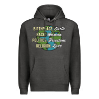 Charcoal Heather birthplace earth race human politics freedom religion love equality al Premium Hoodie - linhVisuals