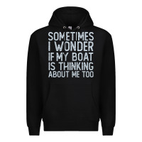 Black boating funny if my boat is thinking about me too funny pontoon boat l Premium Hoodie - linhVisuals