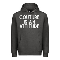 Charcoal Heather couture is an attitude fashion quote Premium Hoodie - linhVisuals