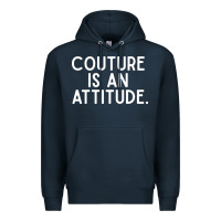Navy couture is an attitude fashion quote Premium Hoodie - linhVisuals