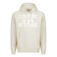 Oatmeal Heather couture is an attitude fashion quote Premium Hoodie - linhVisuals