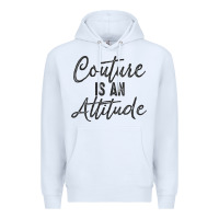 White couture is an attitude inspirational fashion quote cute lettering text Premium Hoodie - linhVisuals