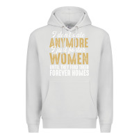 Dove Grey don't date anymore i just foster women until they find their forever h Premium Hoodie - linhVisuals