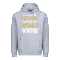 Heather Grey don't date anymore i just foster women until they find their forever h Premium Hoodie - linhVisuals