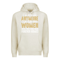 Oatmeal Heather don't date anymore i just foster women until they find their forever h Premium Hoodie - linhVisuals