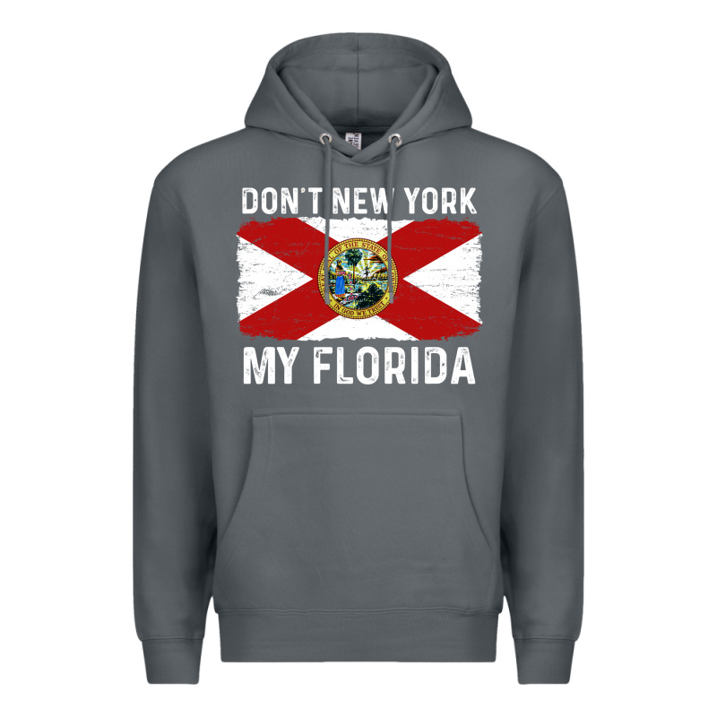 Don't New York My Florida Vintage Flag Funny Saying Gift Premium Hoodie by linhVisuals | Teevron