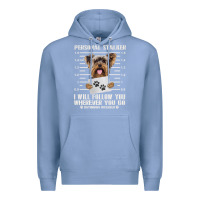 Colony Blue funny yorkie personal stalker yorkshire terrier  dog i will follow you Premium Hoodie - linhVisuals