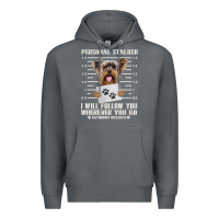 Rock funny yorkie personal stalker yorkshire terrier  dog i will follow you Premium Hoodie - linhVisuals