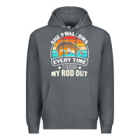 Rock she swallows every time i bring my rod t  shirt she swallows every tim Premium Hoodie - linhVisuals
