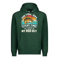 Sports Green she swallows every time i bring my rod t  shirt she swallows every tim Premium Hoodie - linhVisuals