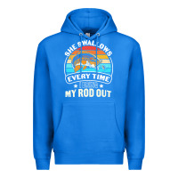 True Royal she swallows every time i bring my rod t  shirt she swallows every tim Premium Hoodie - linhVisuals