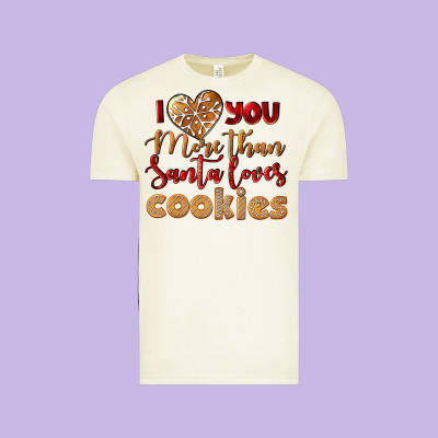 I Love You More Than Santa Loves Cookies Vintage Tee Designed By Lillyallendesigns