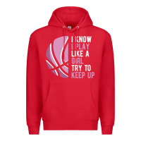 Red i know i play basketball like a girl try to keep up funny gift for gir Premium Hoodie - linhVisuals