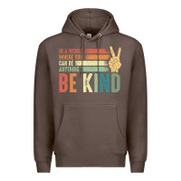Coffee in a world where you can be anything be kind kindness inspirational gi Premium Hoodie - linhVisuals