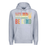 Heather Grey in a world where you can be anything be kind kindness inspirational gi Premium Hoodie - linhVisuals