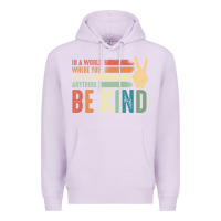 Lilac in a world where you can be anything be kind kindness inspirational gi Premium Hoodie - linhVisuals