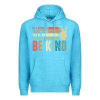 Ocean Blue in a world where you can be anything be kind kindness inspirational gi Premium Hoodie - linhVisuals