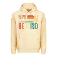 Pina Colada in a world where you can be anything be kind kindness inspirational gi Premium Hoodie - linhVisuals
