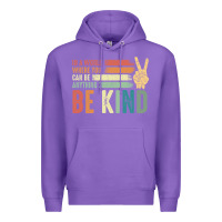 Purple in a world where you can be anything be kind kindness inspirational gi Premium Hoodie - linhVisuals