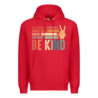 Red in a world where you can be anything be kind kindness inspirational gi Premium Hoodie - linhVisuals