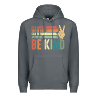Rock in a world where you can be anything be kind kindness inspirational gi Premium Hoodie - linhVisuals