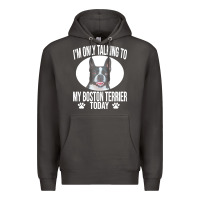 Smoke boston terrier t  shirtfunny boston terrier dog gift i m only talking Premium Hoodie - linhVisuals