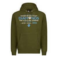 Army Green whoever said that diamonds are a girls best friend never owned a dog Premium Hoodie - linhVisuals